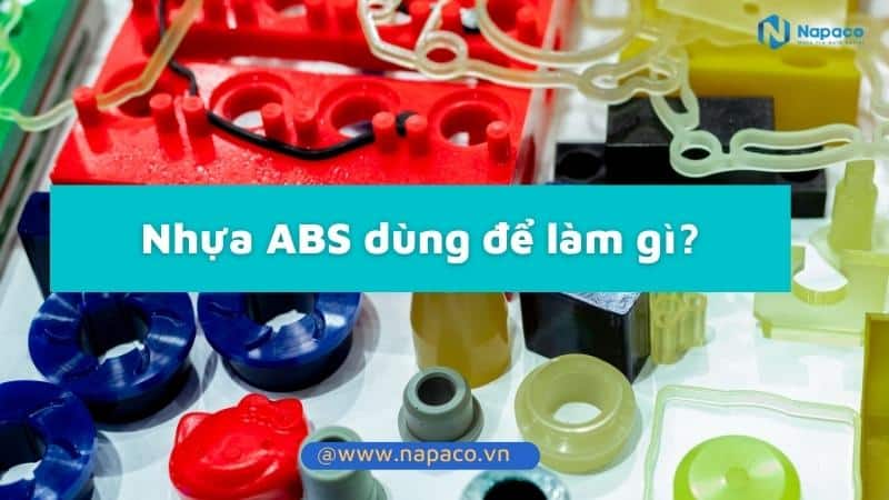 Nhựa ABS dùng để làm gì